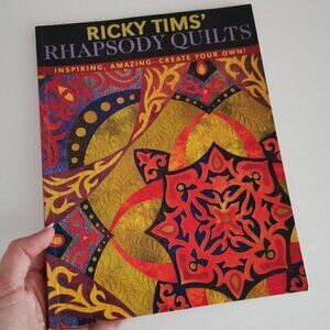 Ricky Tims' Rhapsody Quilts Book Quilting Techniques Applique Patterns Piecing